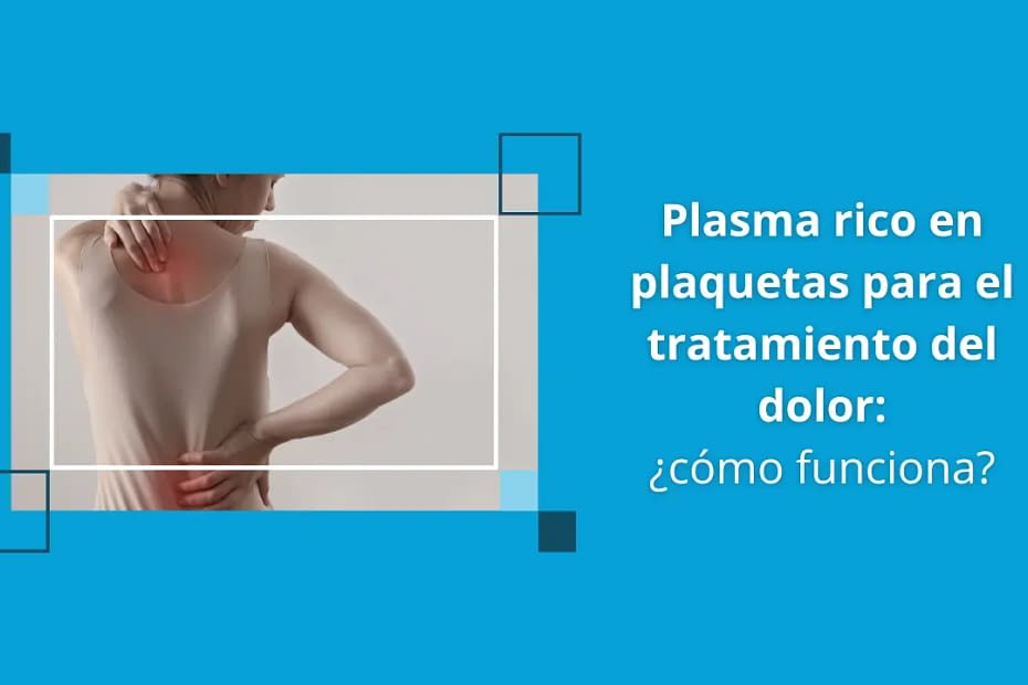 Plasma rico en plaquetas para el tratamiento del dolor