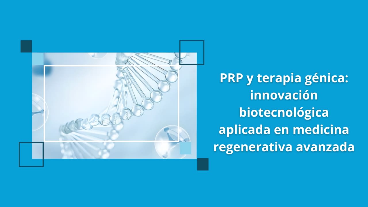 PRP y Terapia Génica