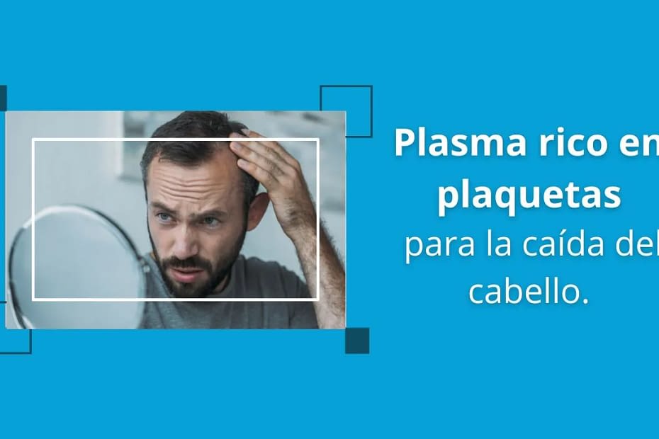 PLASMA RICO EN PLAQUETAS PARA LA CAIDA DEL CABELLO
